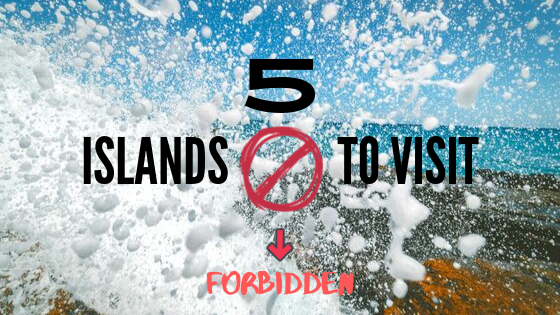 Islands That Are Illegal to Visit: Secrets of Forbidden Lands