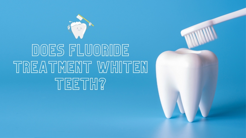 Does Fluoride Treatment Whiten Teeth? An In-Depth Exploration