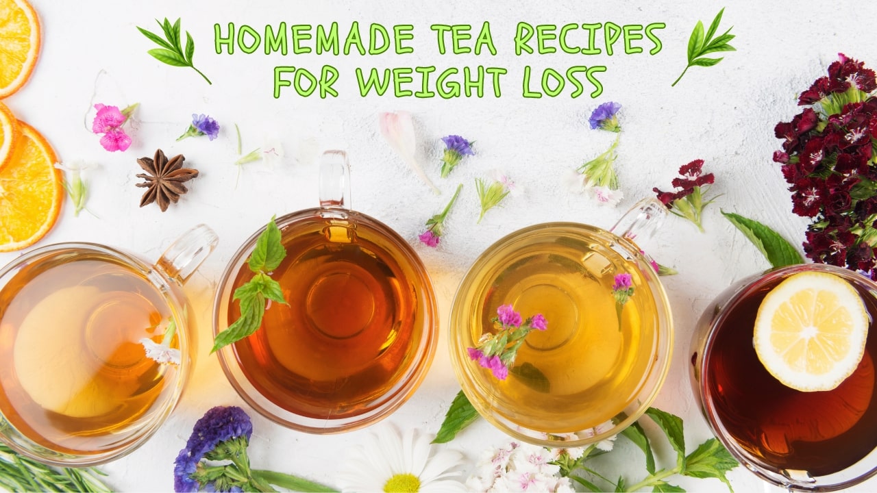 Homemade Tea Recipes For Weight Loss: Sip Slimmer