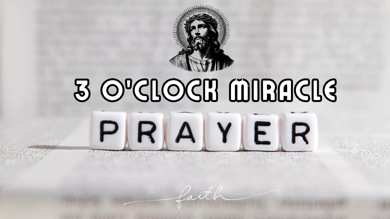 3 O'Clock Miracle Prayer: Divine Mercy, Protection & 20 Prayers