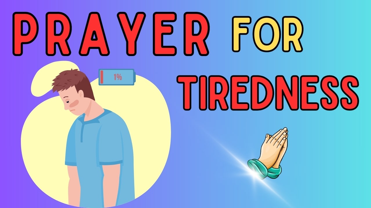 Prayer for the Weary and Tired: Let God Restore You