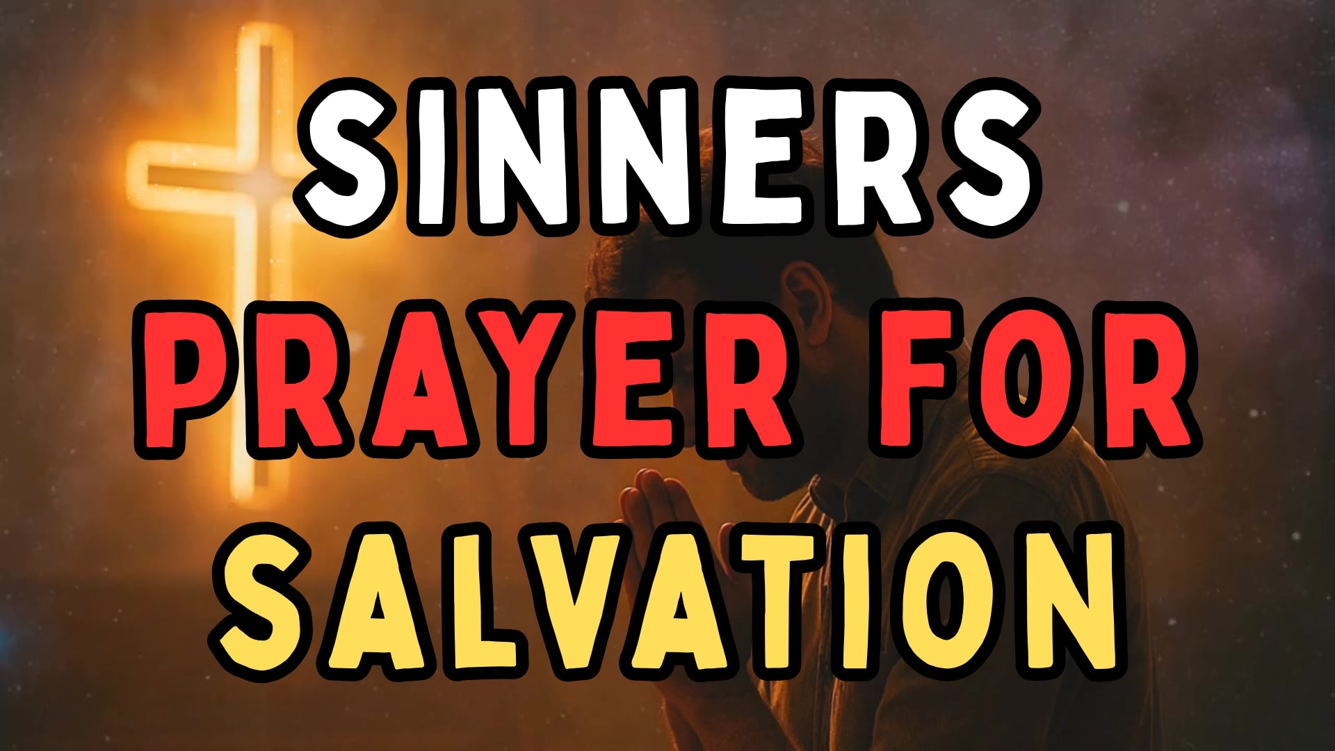 Sinner’s Prayer for Salvation: Accept Jesus Today
